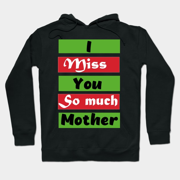 I Miss You So much Mother Hoodie by ShaTop